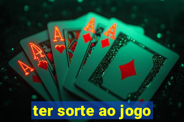 ter sorte ao jogo